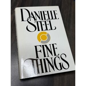 Fine Things by Danielle Steel Hardcover Fiction Book Contemporary Romance Novel